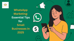 Read more about the article WhatsApp Marketing: Essential Tips for Small Businesses in 2025