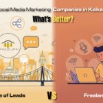Social Media Marketing Companies in Kolkata vs Freelancers – What’s Better?