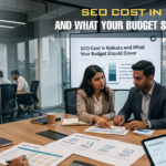 SEO Cost in Kolkata and What Your Budget Should Cover