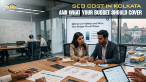 Read more about the article SEO Cost in Kolkata and What Your Budget Should Cover